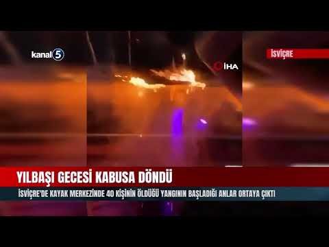İsviçre’de Kayak Merkezinde 40 Kişinin Öldüğü Yangının Başladığı Anlar Ortaya Çıktı