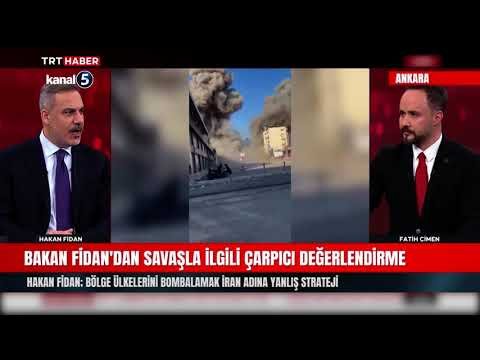 Bakan Fidan’dan Savaşla İlgili Çarpıcı Değerlendirme;İran’ın Stratejisi Yanlış