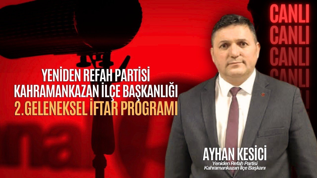 YRP KAHRAMANKAZAN İLÇE BAŞKANLIĞI’NDAN İFTAR PROGRAMI