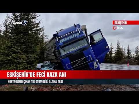 Eskişehir’de Feci Kaza Anı | Kontrolden Çıkan Tır Otomobili Altına Aldı