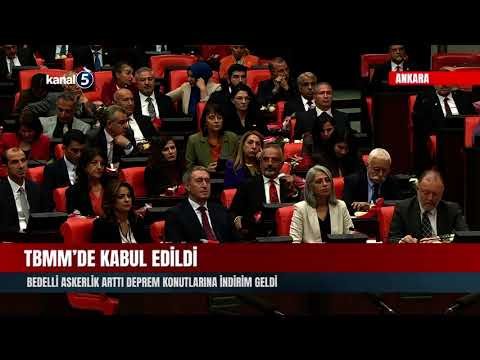 TBMM’de Kabul Edildi | Bedelli Askerlik Arttı Deprem Konutlarına İndirim Geldi