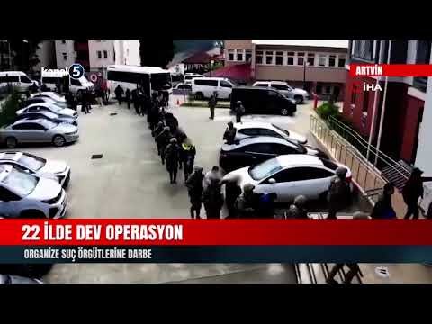22 İlde Dev Operasyon | Organize Suç Örgütlerine Darbe