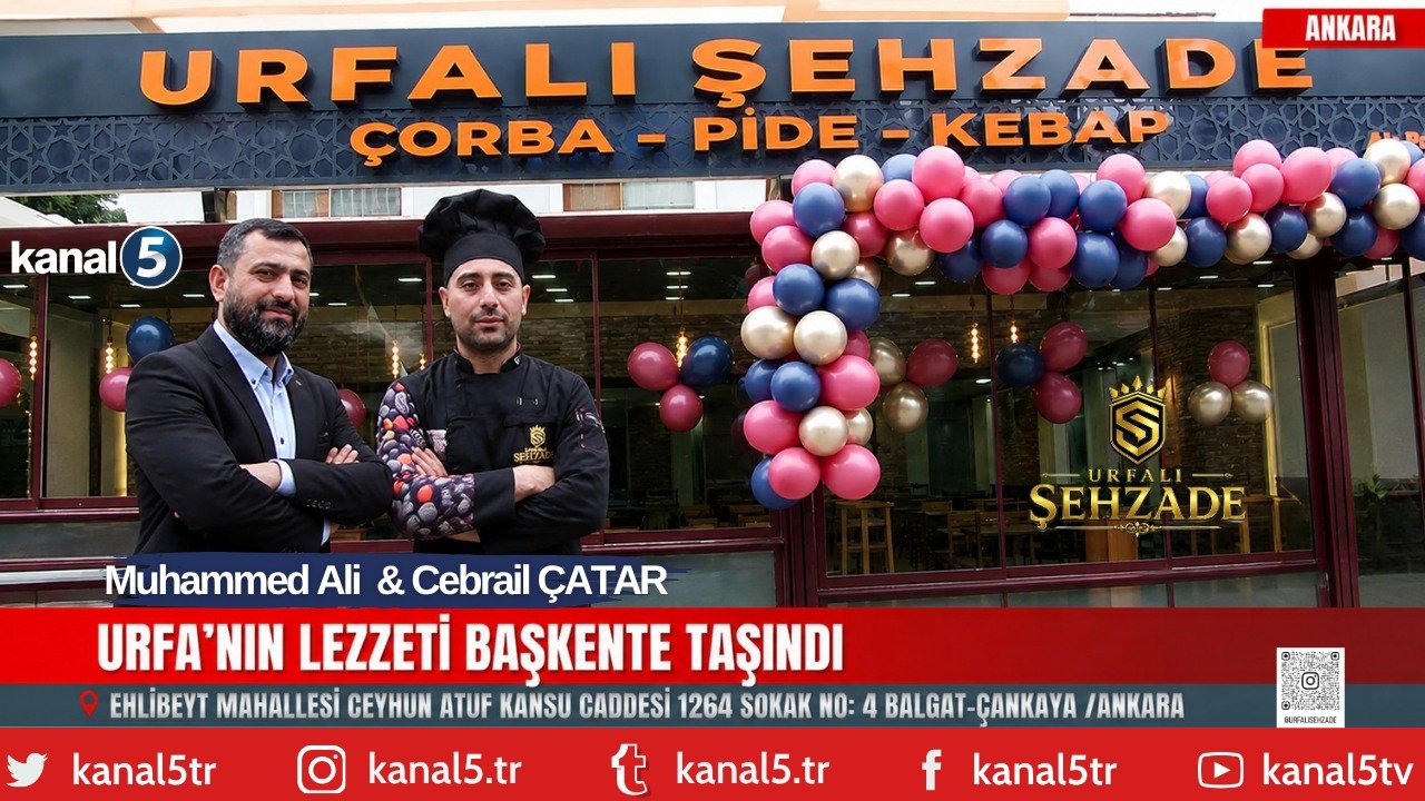 URFA’NIN LEZZETİ BAŞKENTE TAŞINDI | “URFALI ŞEHZADE” ANKARA’DA KAPILARINI AÇTI