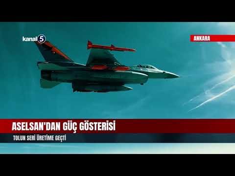 ASELSAN’dan Güç Gösterisi | TOLUN Seri Üretime Geçti