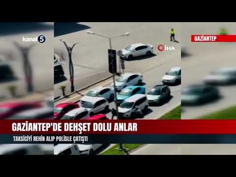 Gaziantep’de Dehşet Dolu Anlar | Taksiciyi Rehin Alıp Polisle Çatıştı