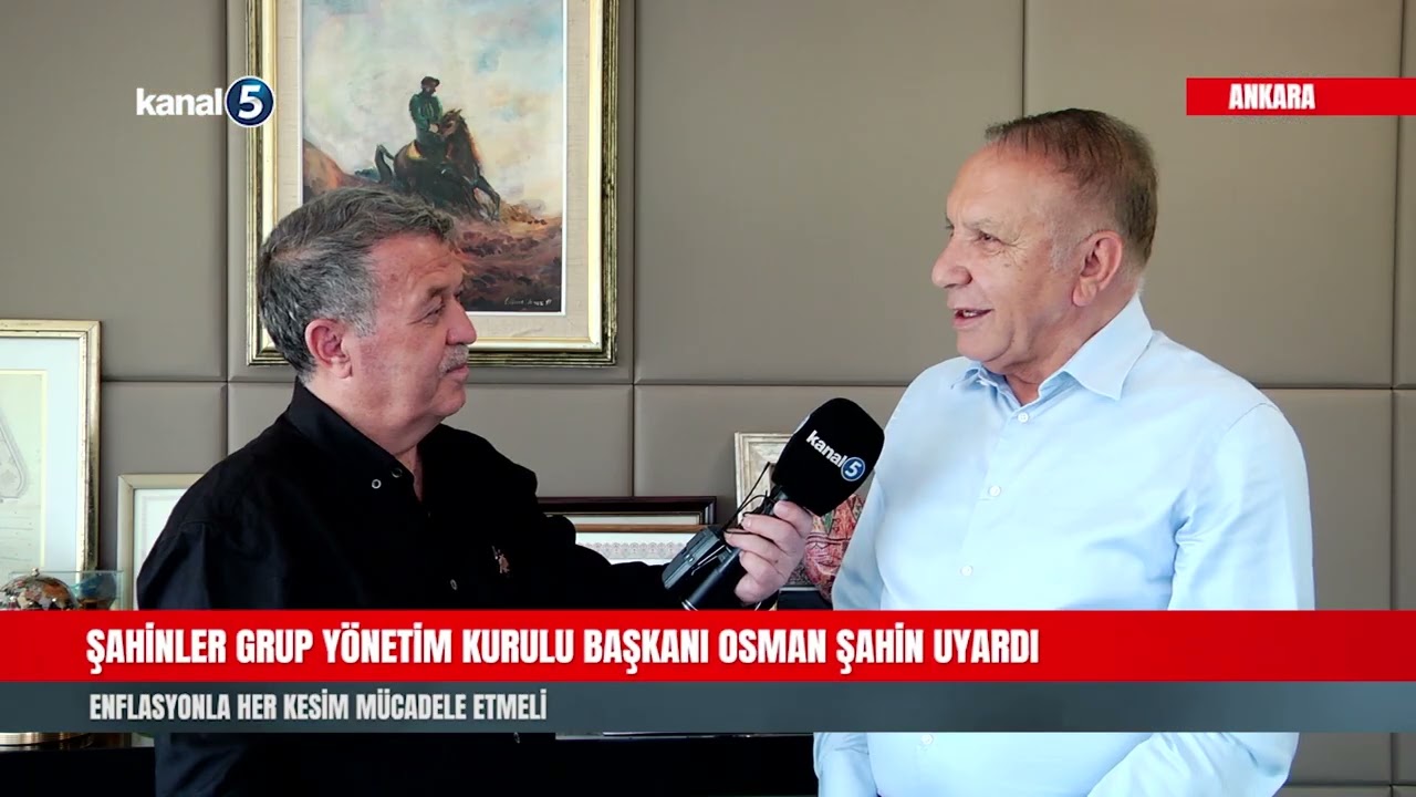 ŞAHİNLER GRUP YÖNETİM KURULU BAŞKANI OSMAN ŞAHİN İLE ÖZEL RÖPORTAJ