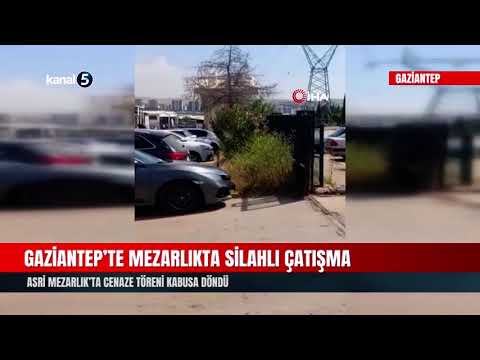Gaziantep’te Mezarlıkta Silahlı Çatışma | Asri Mezarlık’ta Cenaze Töreni Kabusa Döndü