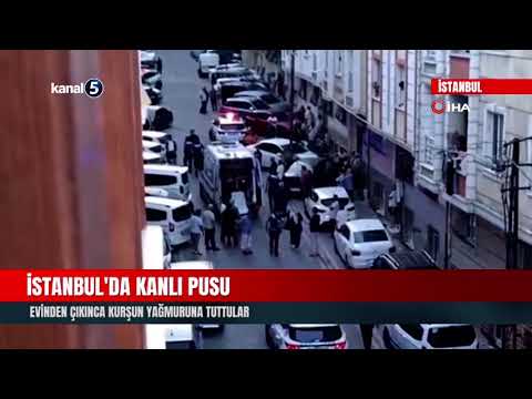 İstanbul’da Kanlı Pusu | Evinden Çıkınca Kurşun Yağmuruna Tuttular