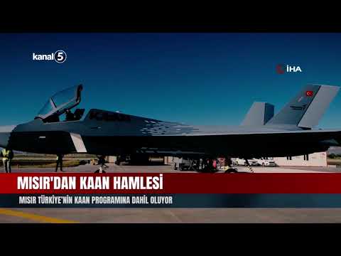 Mısır Türkiye’nin KAAN Programına Dahil Oluyor