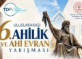 6. Uluslararası Ahilik Ve Ahi Evran Yarışmaları İçin Başvurular Başladı